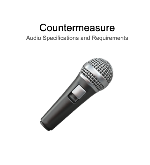Countermeasure: Audio Specifications and Requirements 🎤